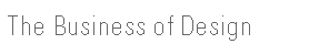  The Business of Design 